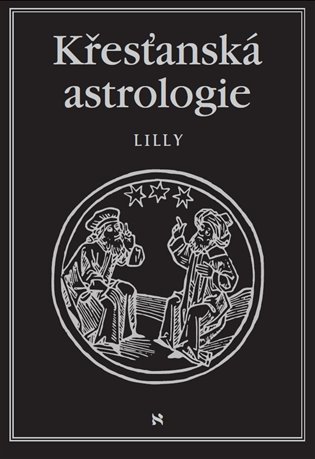 William Lilly - Kresťanská astrológia